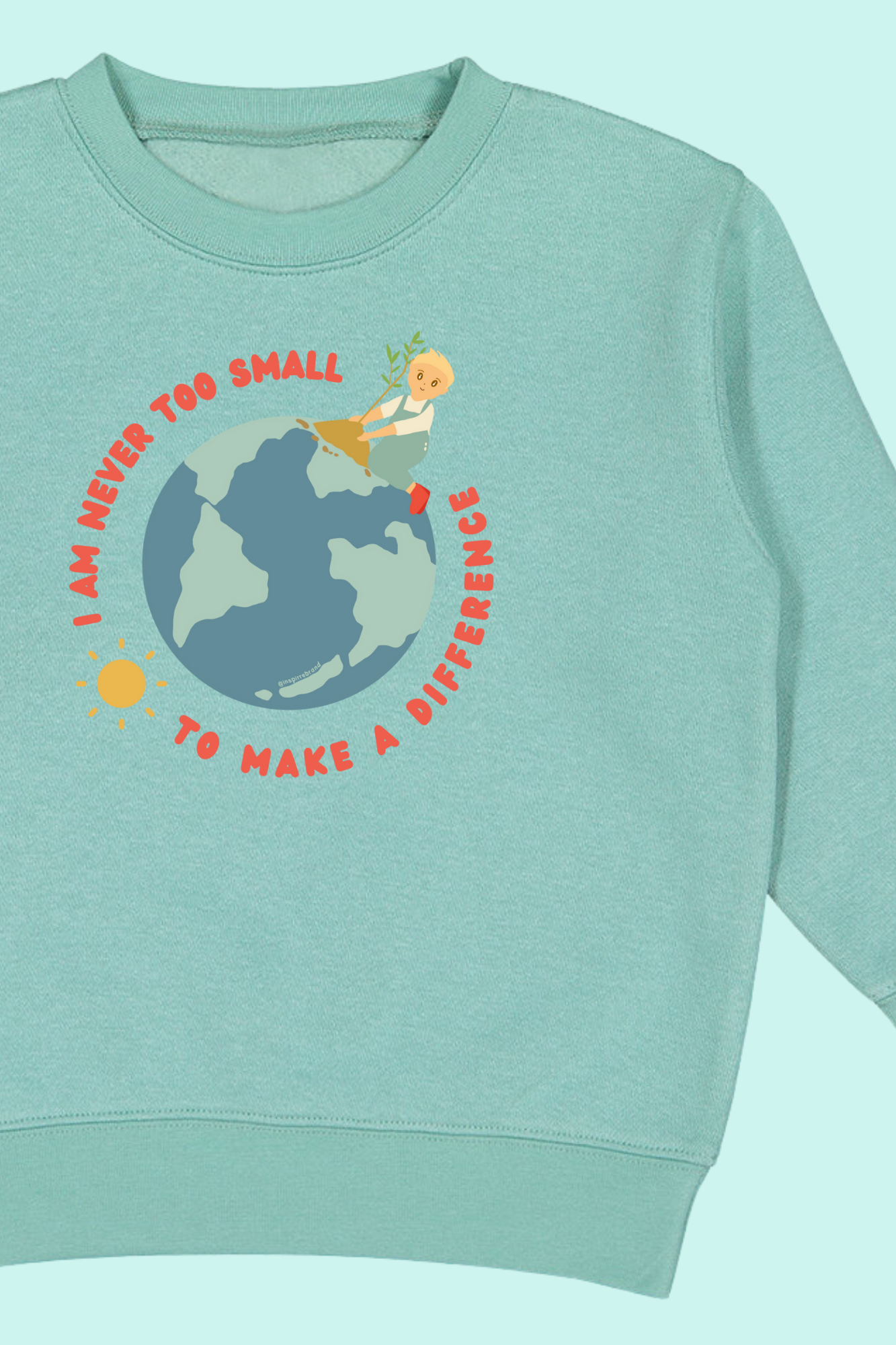 I Am Never Too Small To Make A Difference toddler fleece sweatshirt in bermuda green - kindness and empowerment kids sweatshirt